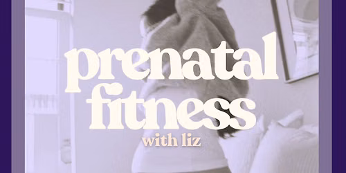Prenatal Fitness with Liz