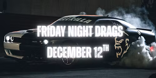 Friday Night Drags "Run What Ya Brung"!!