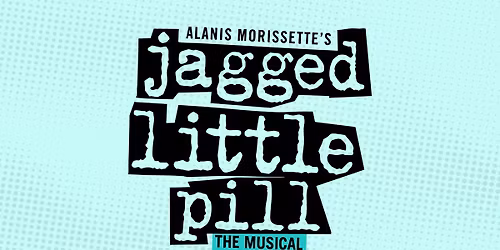 Jagged Little Pill The Musical