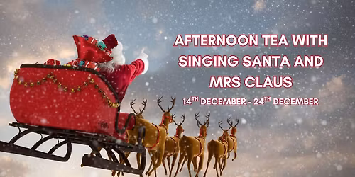 Afternoon Tea with Singing Santa & Mrs Claus