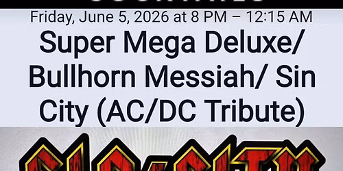Super Mega Deluxe\/ Bullhorn Messiah\/ Sin City (AC\/DC Tribute)