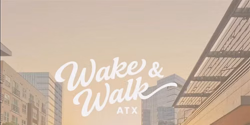 RSVP through Sweatpals: Wake & Walk ATX