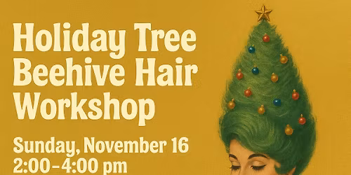 Holiday Tree Beehive Hair Workshop \u2013 Make your Beehive Tree \u2018Do