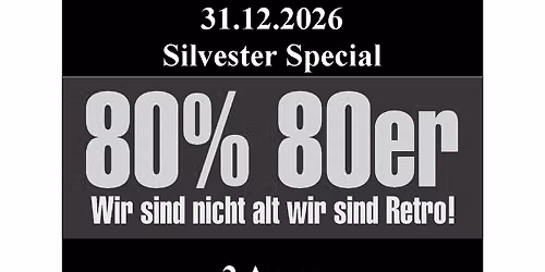 80% 80er Silvester special Ausverkauft!!!