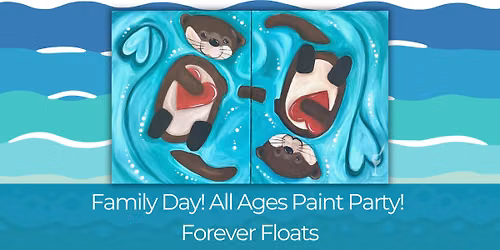 Family Day | All Ages Paint Party! | Forever Floats | June 6
