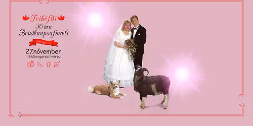 30 \u00e1ra br\u00fa\u00f0kaupsafm\u00e6li Tv\u00edh\u00f6f\u00f0a