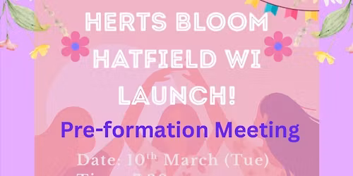 Herts Bloom Hatfield WI Pre-formation Meeting