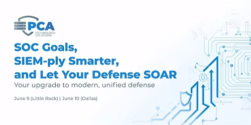SOC Goals, SIEM-ply Smarter, and Let Your Defense SOAR (Dallas)