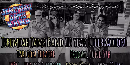 Jeremiah Jams Band\u2019s 10 Year Anniversary!!! | The Tarlton Theatre