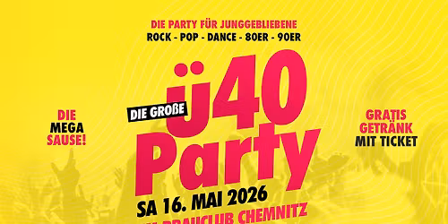 DIE GRO\u00dfE \u00dc40 PARTY | 16.05.26 | BRAUCLUB CHEMNITZ