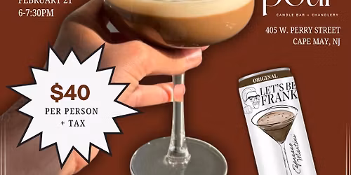A 'TINI BIT LIT Espresso Martini Candle Making + Tasting!