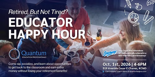 Retired, But Not Tired? Free Educator Happy Hour
