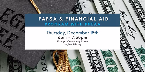 FAFSA & Financial Aid Info. Session with PHEAA