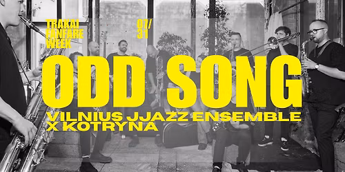 VILNIUS JJAZZ ENSEMBLE X KOTRYNA \/ ODD SONG