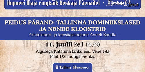 Ringk\u00e4ik Keskaja P\u00e4evadel PEIDUS P\u00c4RAND: TALLINNA DOMINIIKLASED JA NENDE KLOOSTRID