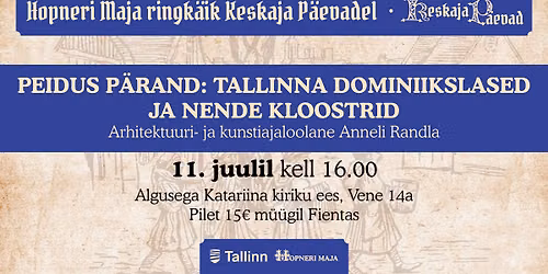Ringk\u00e4ik Keskaja P\u00e4evadel PEIDUS P\u00c4RAND: TALLINNA DOMINIIKLASED JA NENDE KLOOSTRID