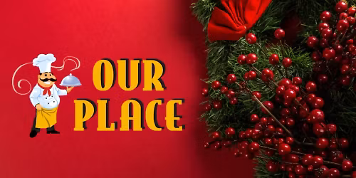 OUR PLACE for DELICIOUS DINNER