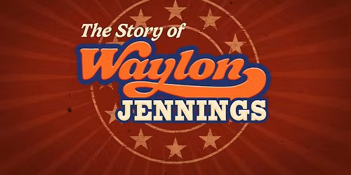 The Story of Waylon Jennings at River Cree Casino