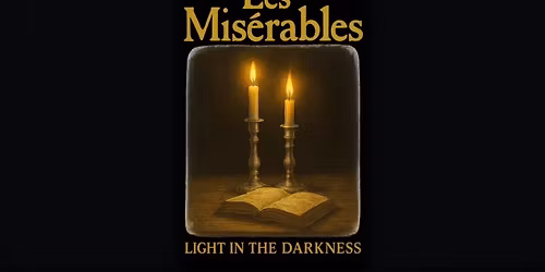 Les Mis\u00e9rables - Light in the Darkness 