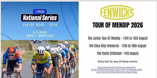 Fenwick's- Junior Women's National Road Race, Mendip Women's Road Race (Nat B)& Open Road Race(RegA)
