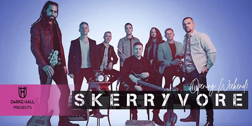 Darke Hall Presents SKERRYVORE