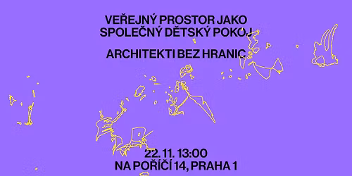 Architekti bez hranic: Ve\u0159ejn\u00fd prostor jako spole\u010dn\u00fd d\u011btsk\u00fd pokoj