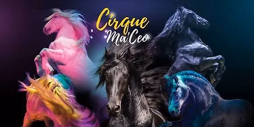 Cirque Ma'Ceo at George Ingalls Equestrian Event Center