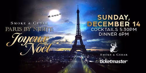 Paris by Night: Joyeux Noel presented by Smoke & Cedar