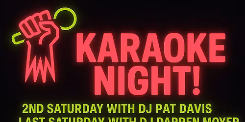 Last Saturday KARAOKE NIGHT with DJ Darren\/Crowd Pleasers