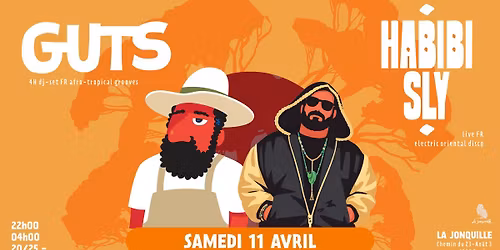GUTS (4h dj-set, FR, afro-tropical grooves), HABIBISLY (live, FR, electric oriental disco)