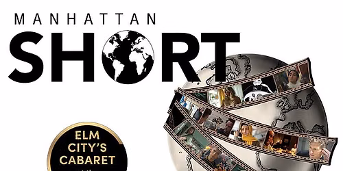 Manhattan Short Film Festival | September 30 | Elm City's Cabaret at the Shubert Theatre