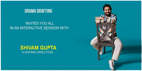 Drama Drafting Masterclass with Shivam Gupta