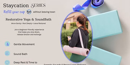 Staycation Series | Restorative Yoga & SoundBath by Serenity Sounds and Peace Crane Wellness
