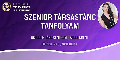 Szenior T\u00e1rsast\u00e1nc Tanfolyam - Oktogon