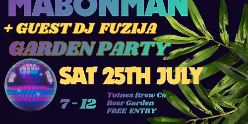 FREE GARDEN PARTY  - MABONMAN plus guest dj -  FUZIJA