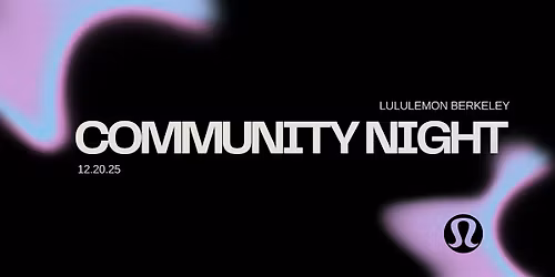 lululemon berkeley winter series: COMMUNITY NIGHT