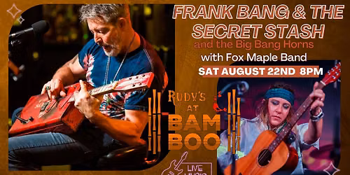 Frank Bang & The Secret Stash + Big Bang Horns at Bamboo Room with Fox Maple Band