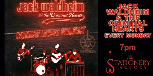 FREE Jack Waldheim & the Criminal Hearts MONDAY MUSIC PROJECT