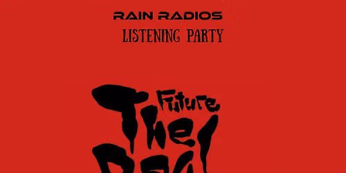 Rain Radios Presents: Future Listening Party
