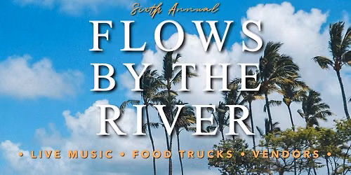 6th Annual Flows by the River