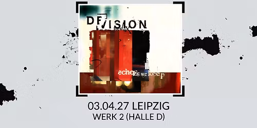 DEVISION REDUX \/\/ Sa. 03.04.2027 \/\/ Leipzig, Werk 2 Halle D