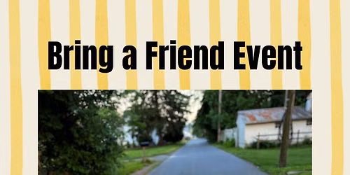 Bring a Friend