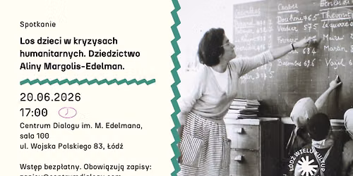 Festiwal 2026 \/ Spotkanie: Los dzieci w kryzysach humanitarnych. Dziedzictwo Aliny Margolis-Edelman