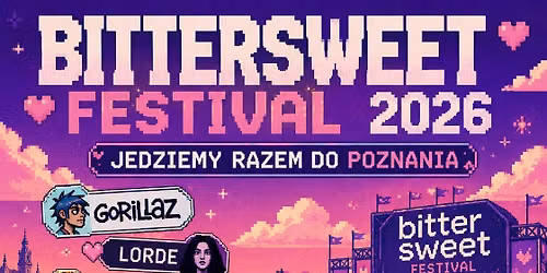 BITTERSWEET FESTIVAL 2026 \u2013 JEDZIEMY RAZEM DO POZNANIA