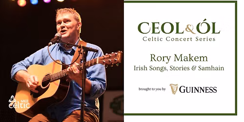 Rory Makem: Ceol and \u00d3l Concert Series