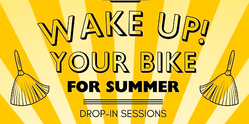 Wake Up! [Your Bike] : Cycle Spruce Up Drop-Ins