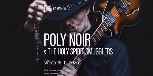 POLY NOIR & THE HOLY SPIRIT SMUGGLERS, support Milan Urza | Kabinet M\u00daZ