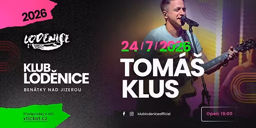 Tom\u00e1\u0161 Klus - Ben\u00e1tky nad Jizerou \/ Lod\u011bnice 24.7.2026