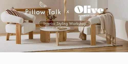 Olive Interior Styling x Pillow Talk Interior Styling Workshop
