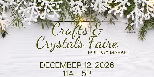 Crafts & Crystals Faire: A Holiday Market